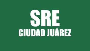 INFO SRE DE CIUDAD JUÁREZ